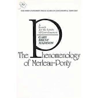 La phénoménologie de Merleau-Ponty : chercher les limites de la conscience (de série dans la pensée continentale)