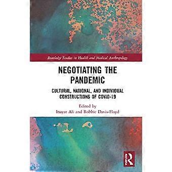 Negocjacje w czasie pandemii: kulturowe, narodowe i indywidualne interpretacje COVID-19 (Routledge Studies in Health and Medical Anthropology)