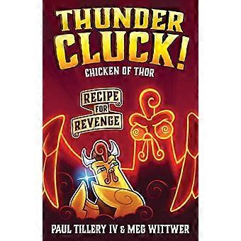¡Thundercluck! Pollo de Thor: Receta para la venganza (¡Thundercluck!)