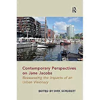 Contemporary Perspectives On Jane Jacobs Reassessing The Impacts Of An Urban Vis - Dirk Schubert