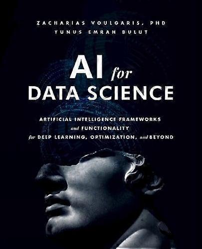 Ai For Data Science Artificial Intelligence Frameworks And Functionality For Dee - Zacharias Voulgaris - Paperback - en Book