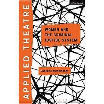 Applied Theatre Women And The Criminal Justice System - Caoimhe McAvinchey - Paperback - en Book