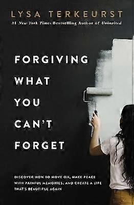Forgiving What You Can't Forget