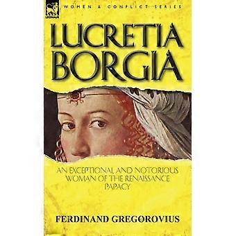 Lucretia Borgia En eksepsjonell og beryktet kvinne fra renessansens pavedømme - Ferdinand Gregorovius - Paperback - Engelsk bok - Historie
