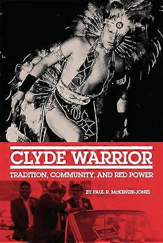 Clyde Warrior Tradition Community and Red Power