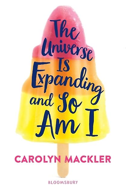 The Universe Is Expanding And So Am I by Carolyn Mackler Paperback Book
