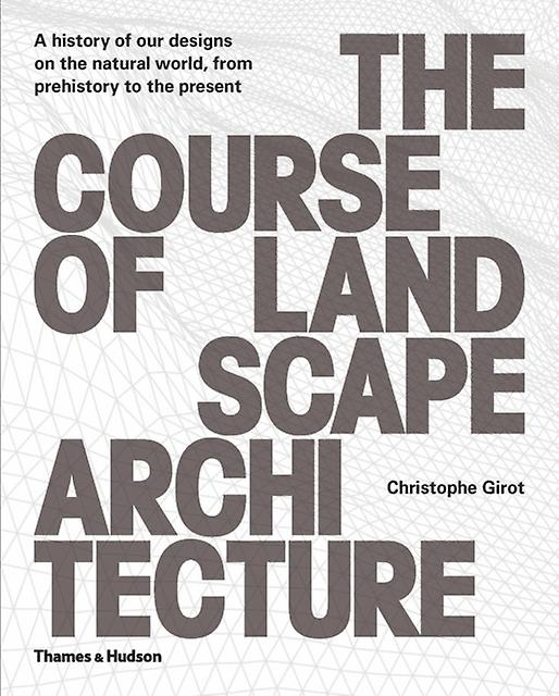The Course Of Landscape Architecture by Christophe Girot Paperback Book