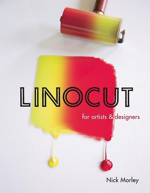 Linocut For Artists And Designers by Nick Morley Paperback