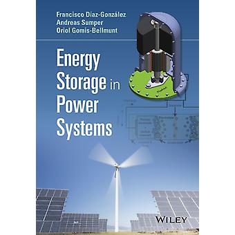 Energy Storage In Power Systems - Francisco Daz-Gonzlez