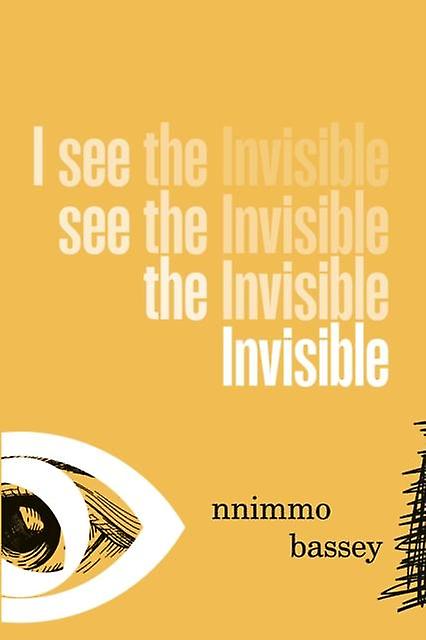 I See The Invisible - Nnimmo Bassey