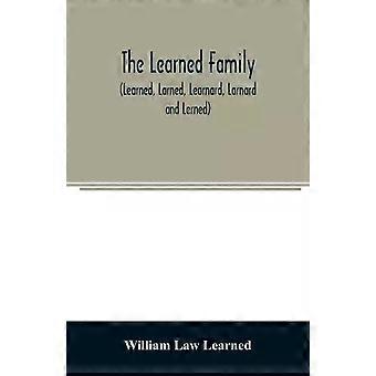 The Learned Family Learned Larned Learnard Larnard And Lerned Being Des - William Law Learned