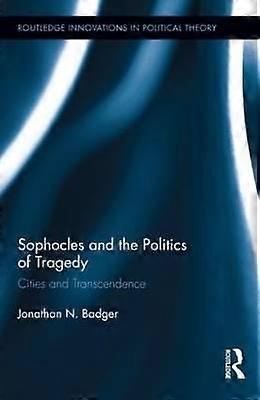 Sophocles and the Politics of Tragedy