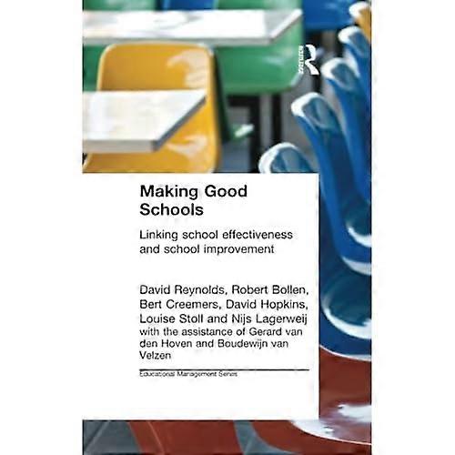 Making Good Schools: Linking School Effectiveness and Improvement (Educational Management)