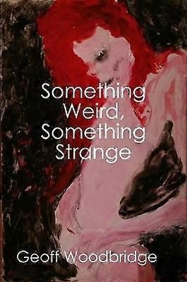 Something Weird Something Strange