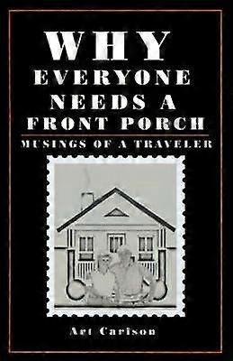Why Everyone Needs a Front Porch