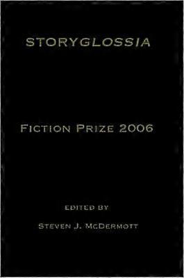 Storyglossia Fiction Prize 2006