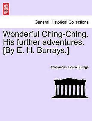 Wonderful ChingChing His further adventures By E H Burrays