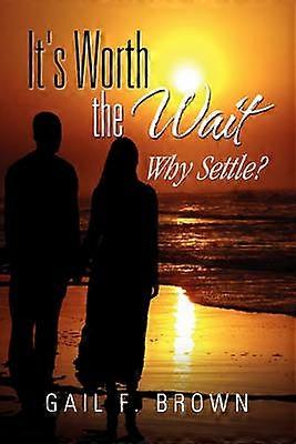 It's Worth the Wait