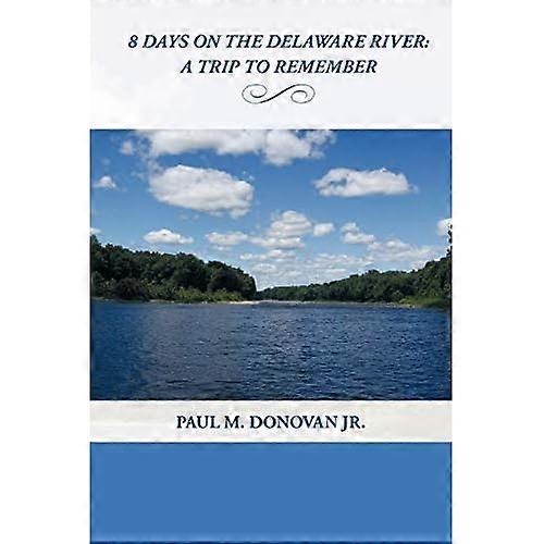 8 Days on the Delaware River: a Trip to Remember