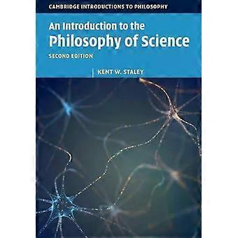 An Introduction To The Philosophy Of Science - Kent W. Staley