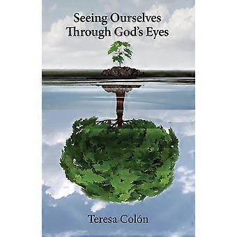 Seeing Ourselves Through God's Eyes - Teresa Coln - Paperback - en Book