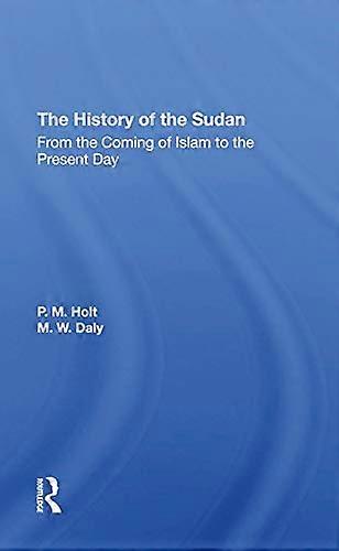 The History Of The Sudan: From The Coming Of Islam To The Present Day