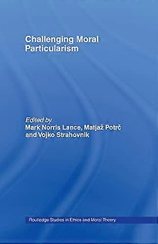 Challenging Moral Particularism