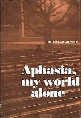 Aphasia My World Alone