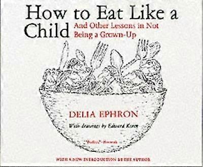 How to Eat Like a Child