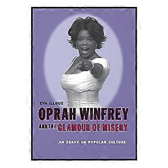 Oprah Winfrey und den Glamour des Elends: Essay über populäre Kultur