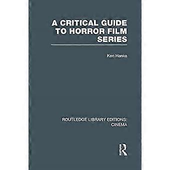 Ein kritischer Leitfaden für Horrorfilmserien (Routledge Library Editions: Cinema)