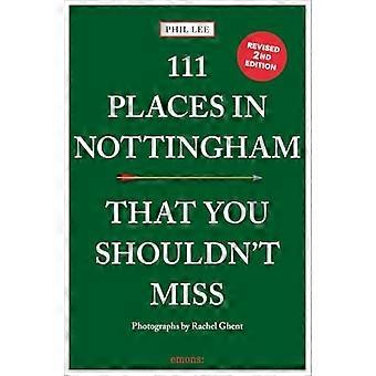111 Orte in Nottingham, die Sie nicht verpassen sollten