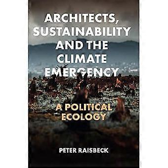 Arkitekter, bæredygtighed og klimakrisen: en politisk økologi