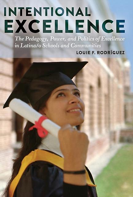 Intentional Excellence by Louie F. Rodriguez Hardback Book