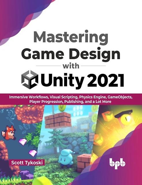 Mastering Game Design With Unity 2021 by Scott Tykoski Paperback