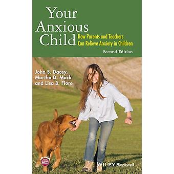 Your Anxious Child by John S. Dacey Hardback Book