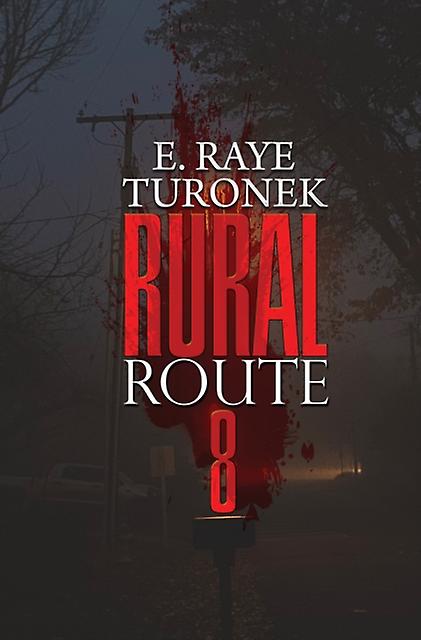 Rural Route 8 - E. Raye Turonek