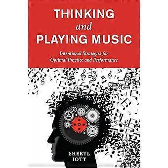 Pensando e tocando música: estratégias intencionais para prática e performance ideais - Sheryl Iott