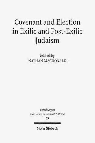 Covenant And Election In Exilic And Postexilic Judaism Paperback