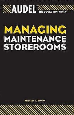 Audel Managing Maintenance Storerooms