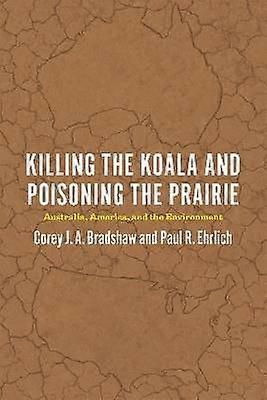 Killing the Koala and Poisoning the Prairie