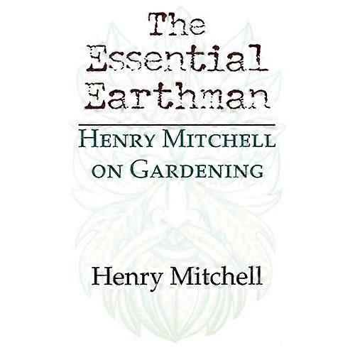 Olennainen maanmies: Henry Mitchell puutarhanhoidossa