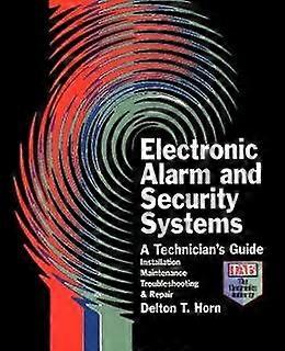 Electronic Alarm and Security Systems: A Technician's Guide