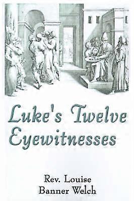De twaalf ooggetuigen van Lukas