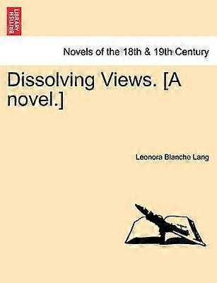 Dissolving Views A novel