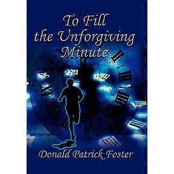 To Fill the Unforgiving Minute
