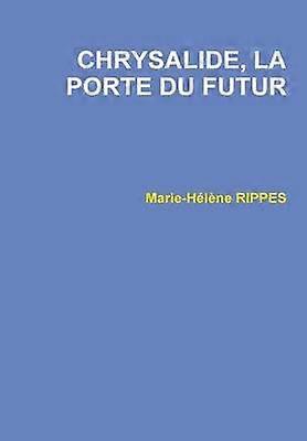 Chrysalide La Porte Du Futur