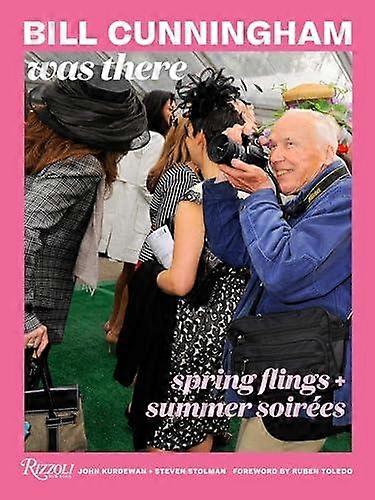 Bill Cunningham Was There by Steven Stolman Paperback Book