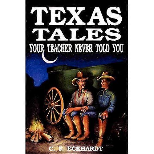Texas Tales Your Teacher Never Told You