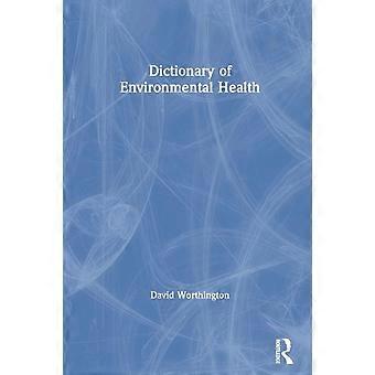 Dictionary Of Environmental Health - David Worthington - Paperback - en Book